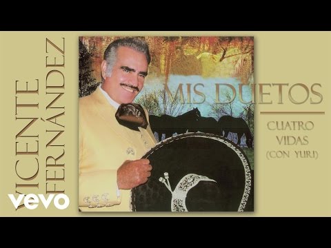 Vicente Fernandez - Cuatro Vidas